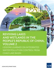 Reviving lakes and wetlands in the people's republic of china, volume 2;lessons learned on integrated water pollution control from chao lake cover image cdn