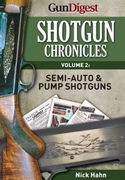 Shotgun chronicles volume ii - semi-auto & pump shotguns. Essays on all things shotgun cover image cdn