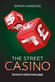 The street casino : survival in violent street gangs cover image cdn