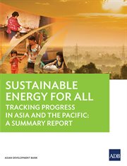 Sustainable energy for all : tracking progress in Asia and the Pacific : a summary report cover image cdn