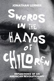 Swords in the hands of children : reflections of an American revolutionary cover image cdn