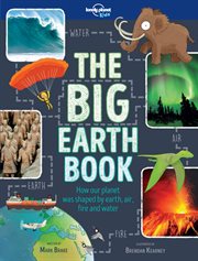 The big Earth book : How our planet was shaped by earth, air, fire and water cover image cdn