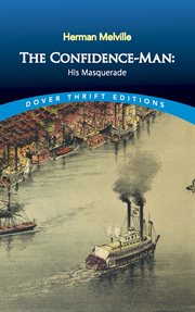Pierre, or, The ambiguities ; : Israel Potter : his fifty years of exile ; The piazza tales ; The confidence-man : his masquerade ; Uncollected prose ; Billy Budd, sailor : (an inside narrative) cover image cdn
