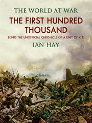The first hundred thousand : being the unofficial chronicle of a Unit of "K(1)" cover image cdn