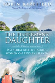 The fisherman's daughter. Is A Serial Killer Stalking Women on Kodiak Island? cover image cdn