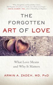 The forgotten art of love : what love means and why it matters cover image cdn