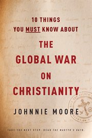 10 things you must know about the global war on Christianity cover image cdn