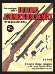 The gun digest book of firearms assembly/disassembly part iv. Centerfire Rifles cover image cdn