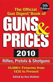 The official Gun Digest book of guns & prices 2010 : rifles, pistons & shotguns cover image cdn