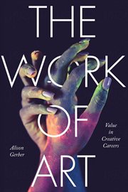 The work of art : value in creative careers cover image cdn