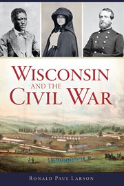 Wisconsin and the Civil War cover image cdn
