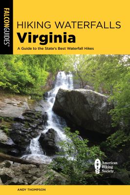 Falcon guide. Hiking waterfalls in Virginia : a guide to the state's best waterfall hikes cover image cdn