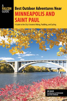 Falcon guide. Best outdoor adventures near Minneapolis and Saint Paul,  a guide to the city's greatest hiking, paddling, and cycling cover image cdn