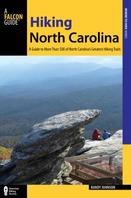 Falcon guide. Hiking North Carolina : a guide to more than 500 of North Carolina's greatest hiking trails cover image cdn