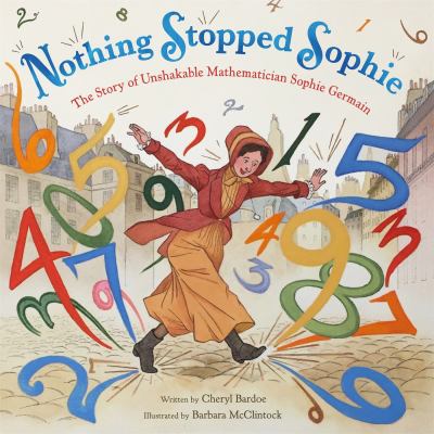 Nothing stopped Sophie : the story of unshakable mathematician Sophie Germain  cover image cdn