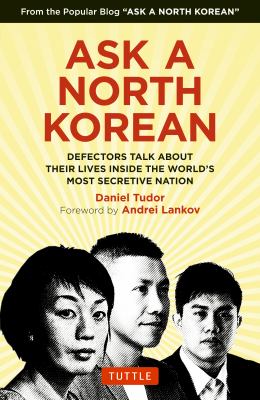 Ask a North Korean : defectors talk about their lives inside the world's most secretive nation  cover image cdn