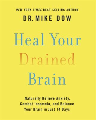 Heal your drained brain : naturally relieve anxiety, combat insomnia, and balance your brain in just 14 days  cover image cdn