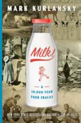 Milk! : a 10,000-year food fracas  cover image cdn