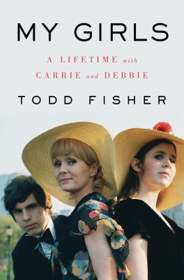 My girls : a lifetime with Carrie and Debbie  cover image cdn