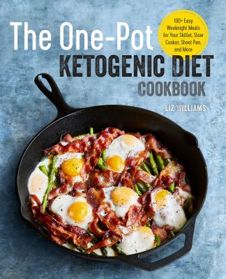 The one-pot Ketogenic diet cookbook : 100+ easy weeknight meals for your skillet, slow cooker, sheet pan, and more  cover image cdn
