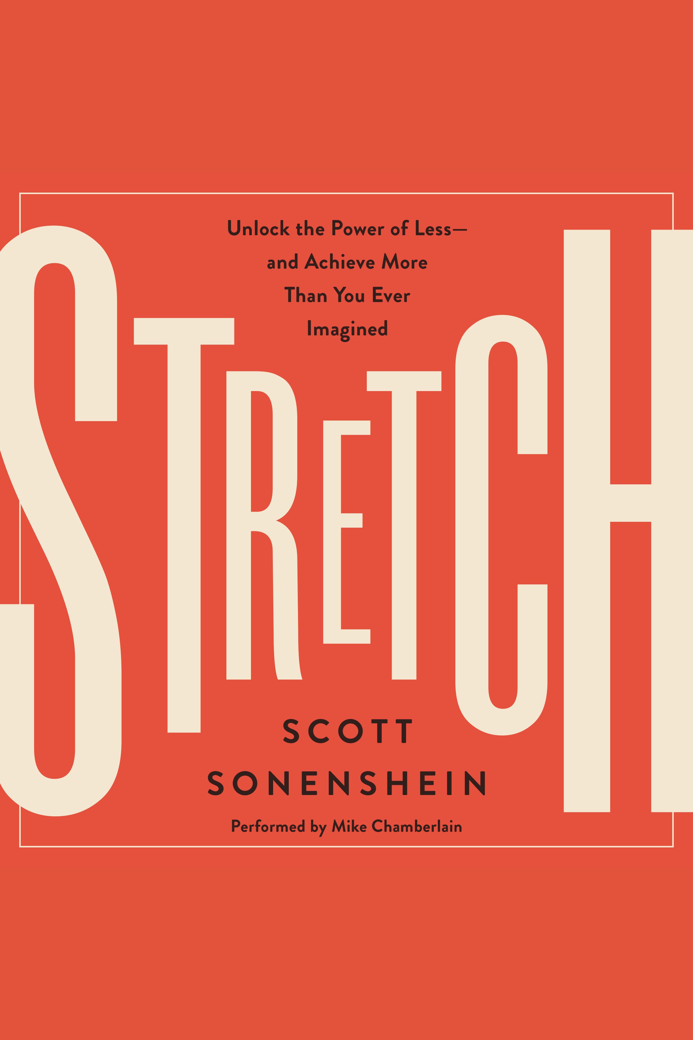Stretch Unlock the Power of Less-and Achieve More Than You Ever Imagined cover image cdn