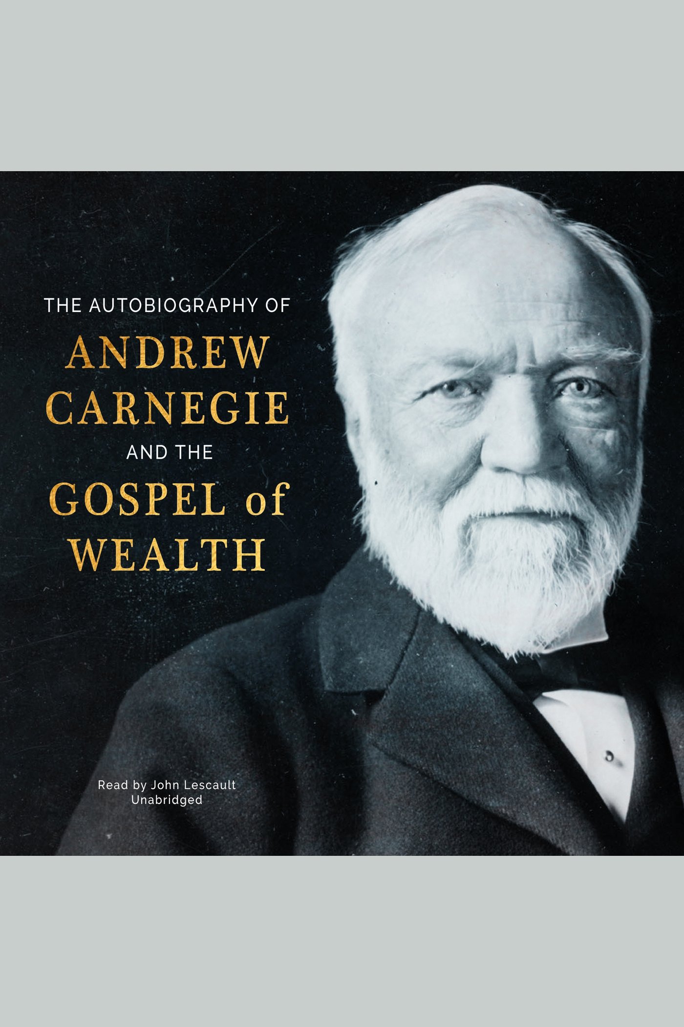 The Autobiography of Andrew Carnegie and The Gospel of Wealth cover image cdn
