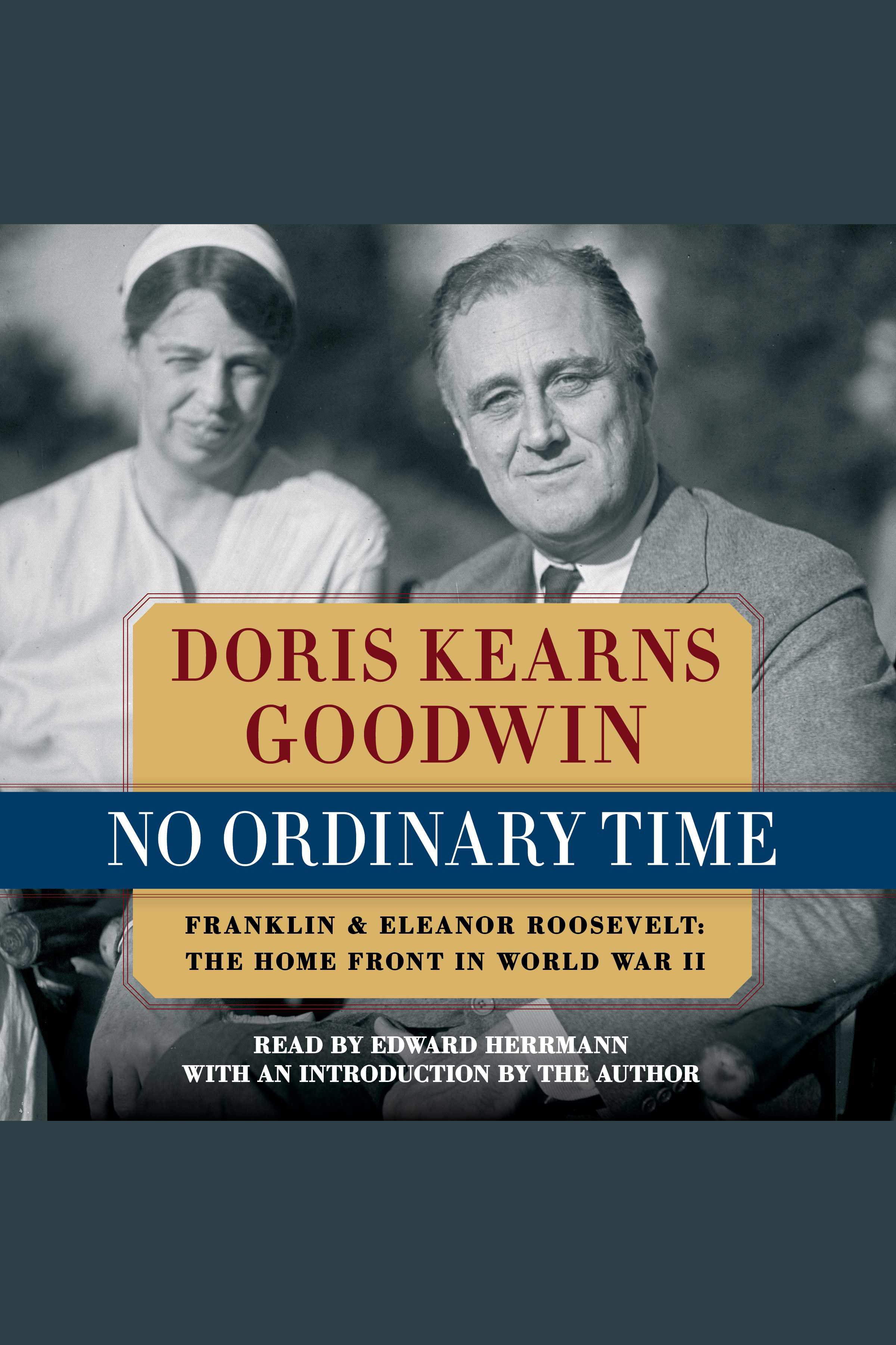 No Ordinary Time Franklin and Eleanor Roosevelt, the Home Front in World War II cover image cdn