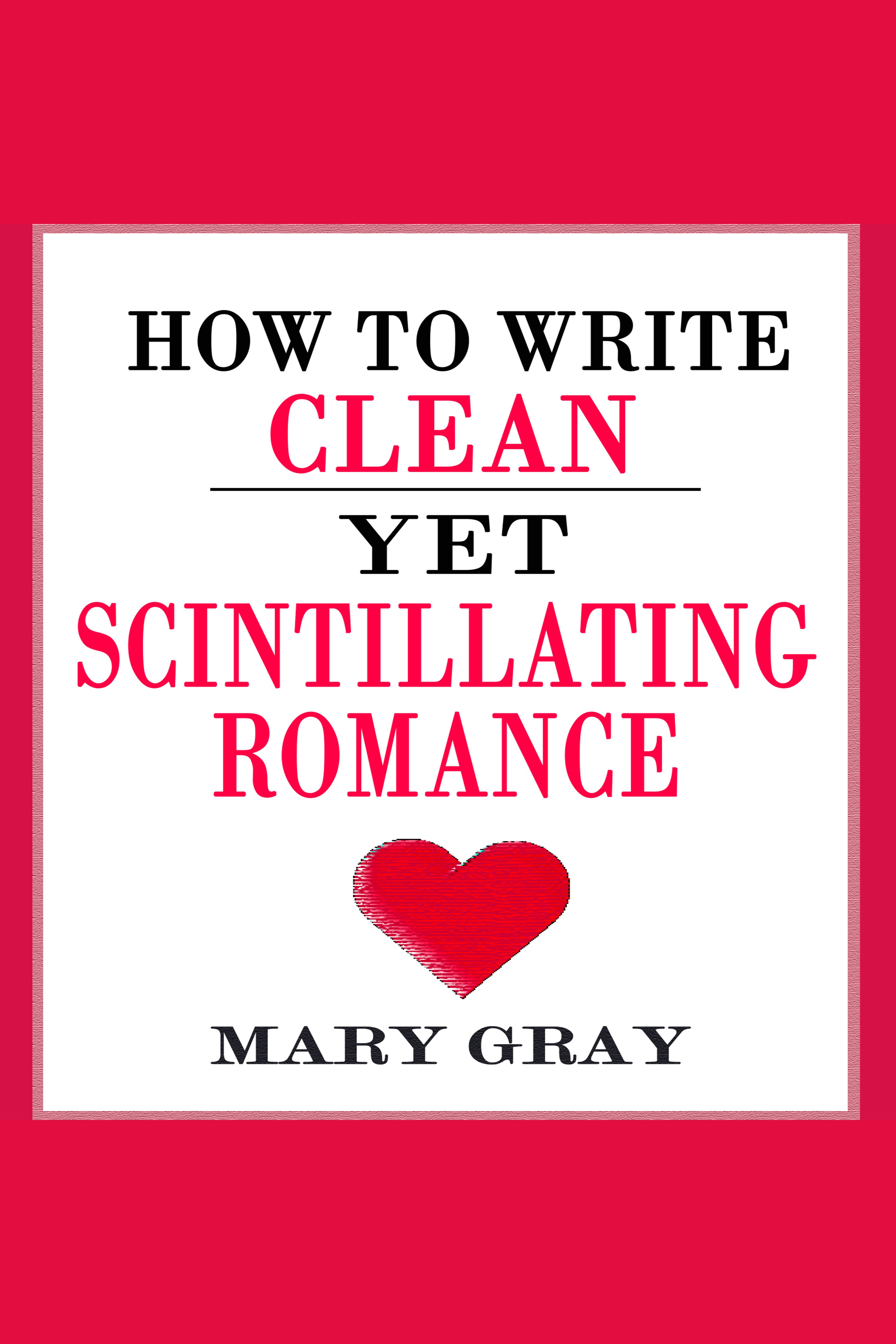 How to Write Clean Yet Scintillating Romance cover image cdn