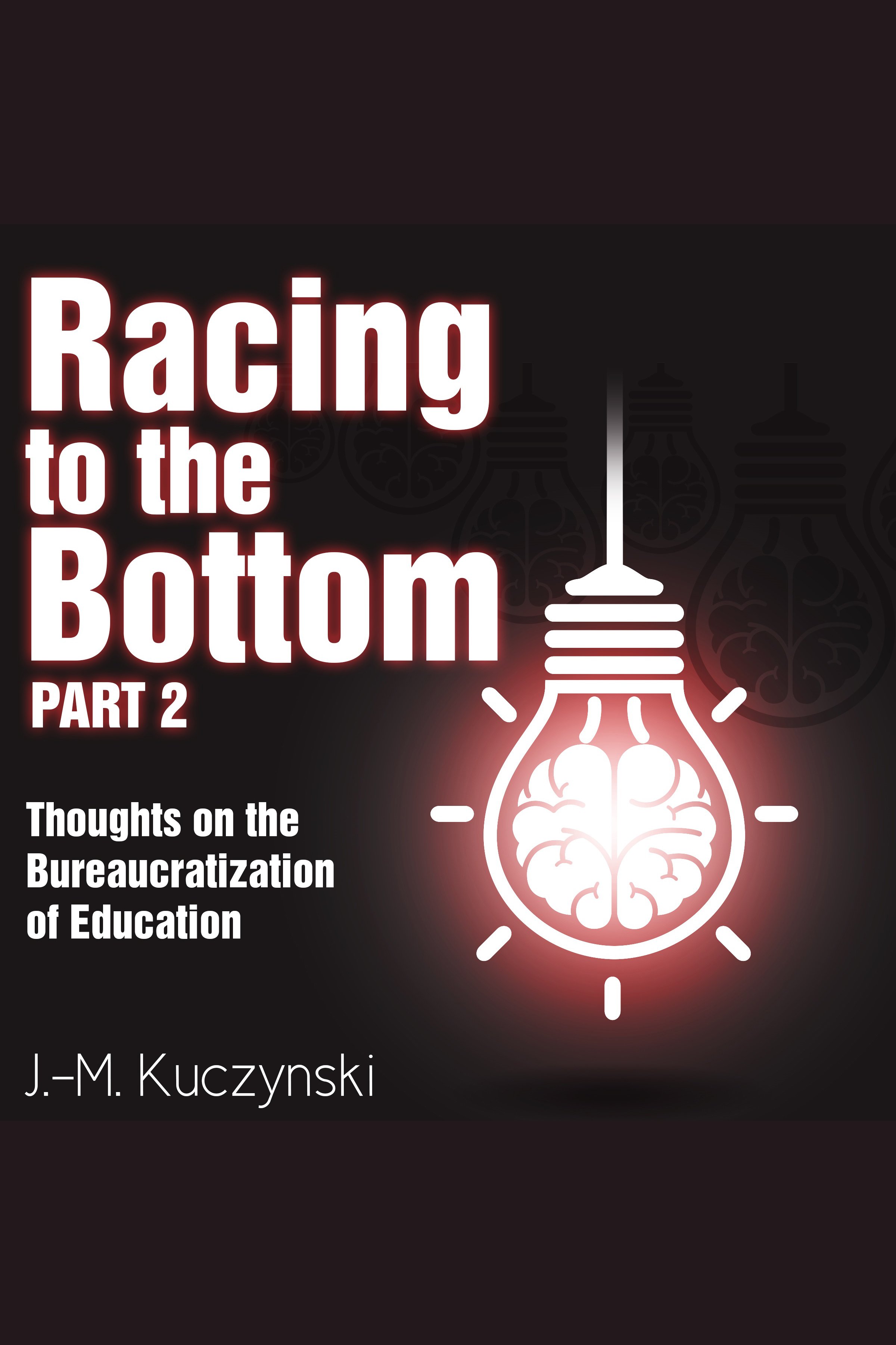 Racing to the Bottom part 2 Thoughts on the Bureaucratization of Education cover image cdn