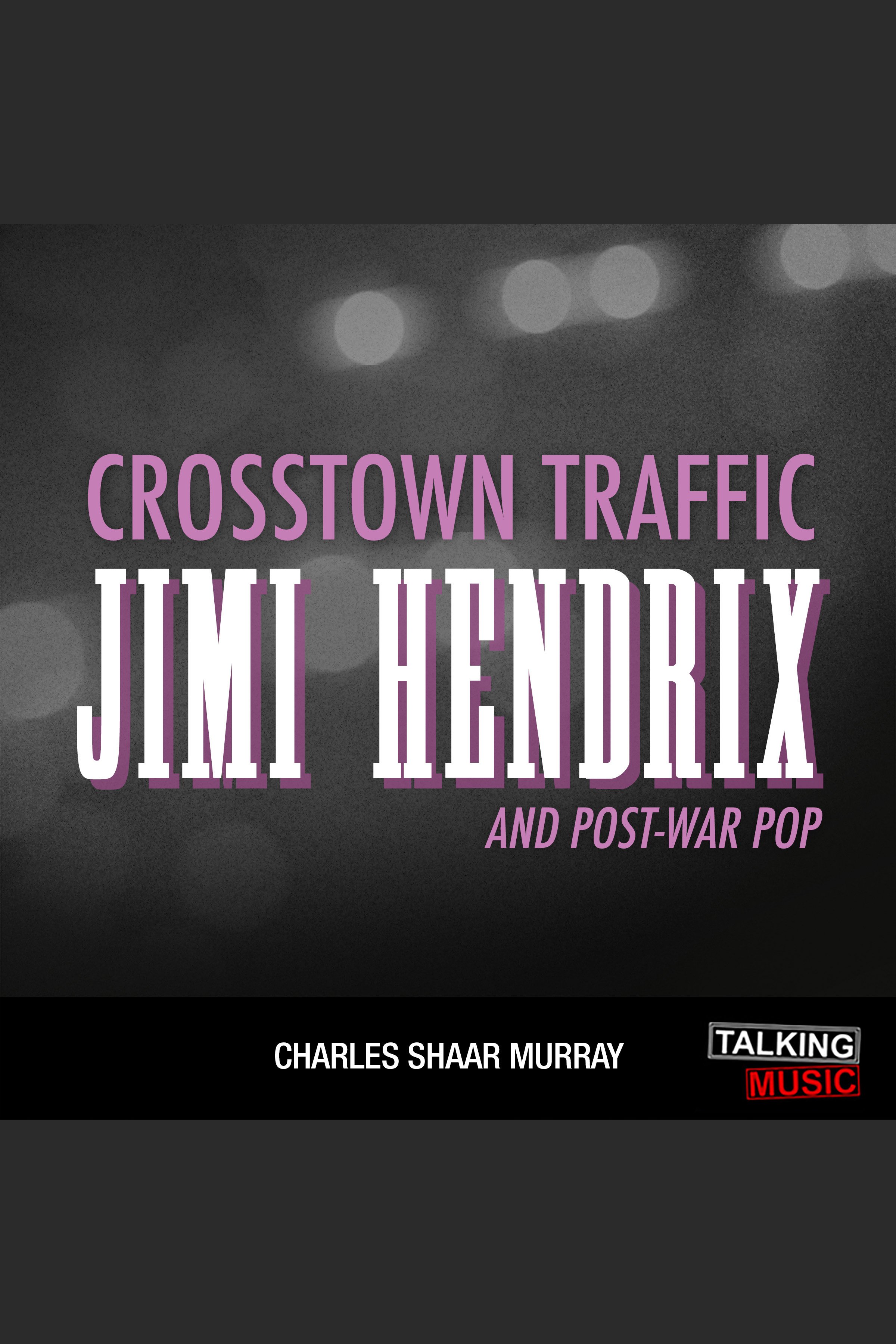 Crosstown Traffic Jimi Hendrix and Post-War Pop cover image cdn