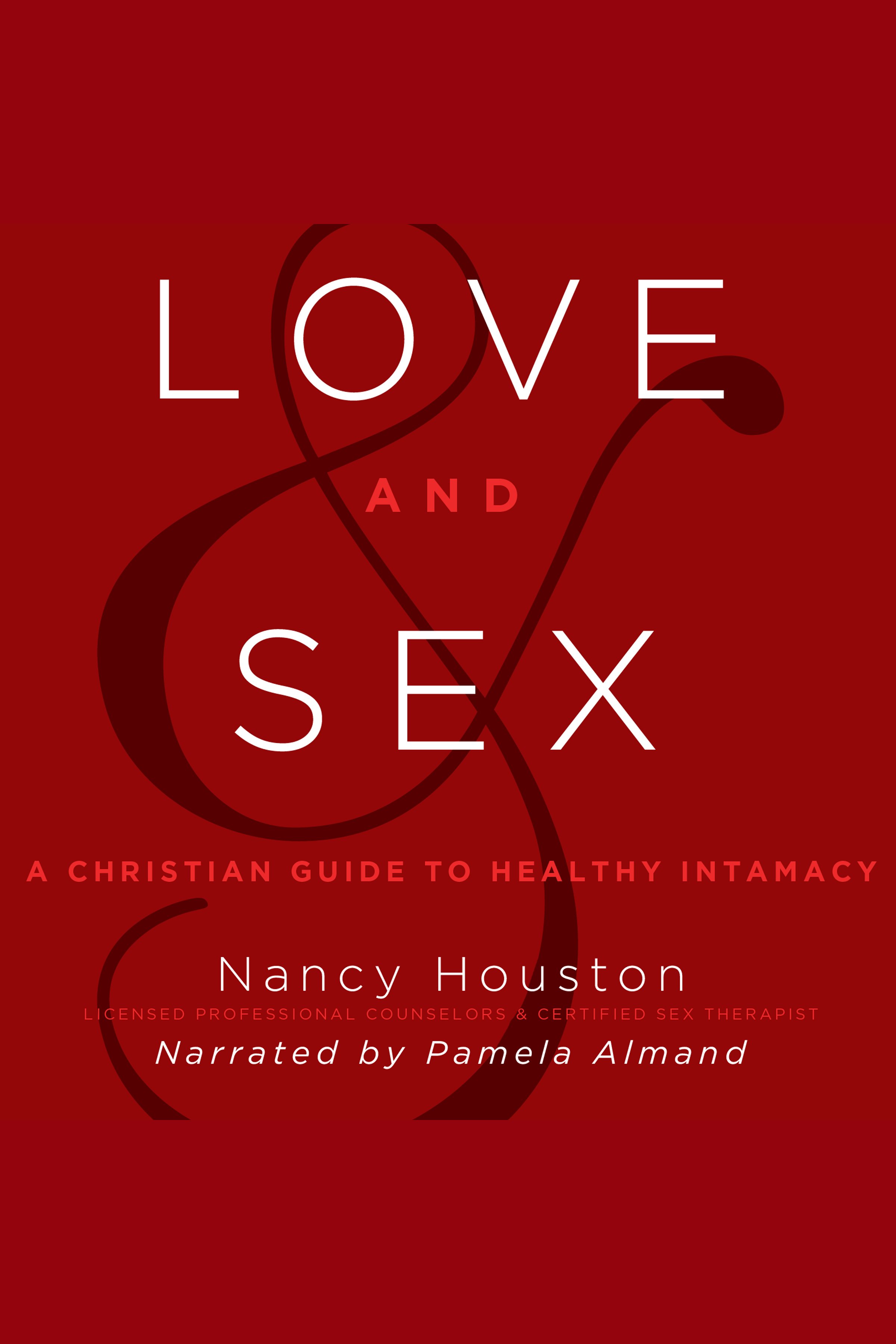 Love and Sex A Christian Guide to Healthy Intimacy cover image cdn