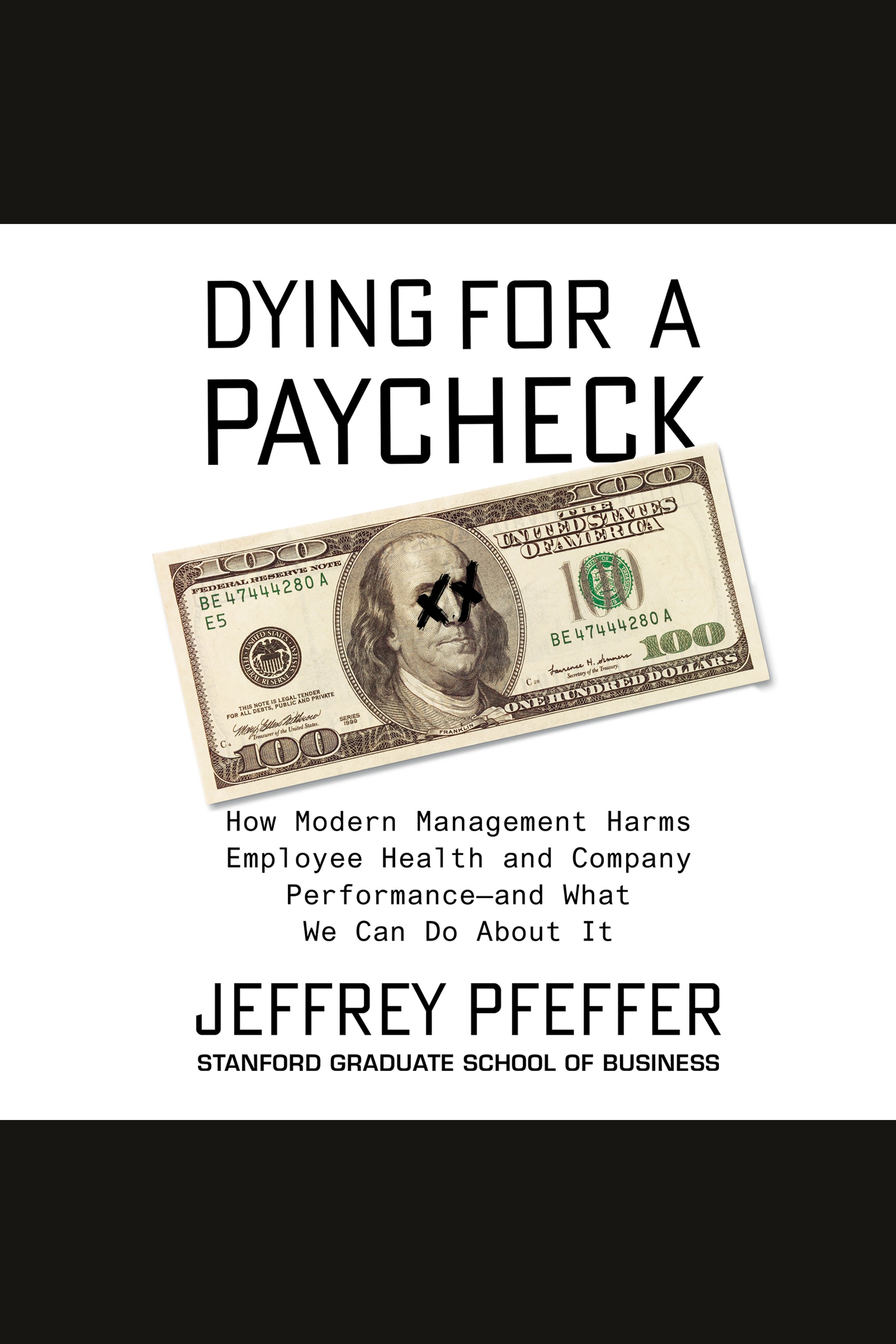 Dying for a Paycheck How Modern Management Harms Employee Health and Company PerformanceÇand What We Can Do About It cover image cdn