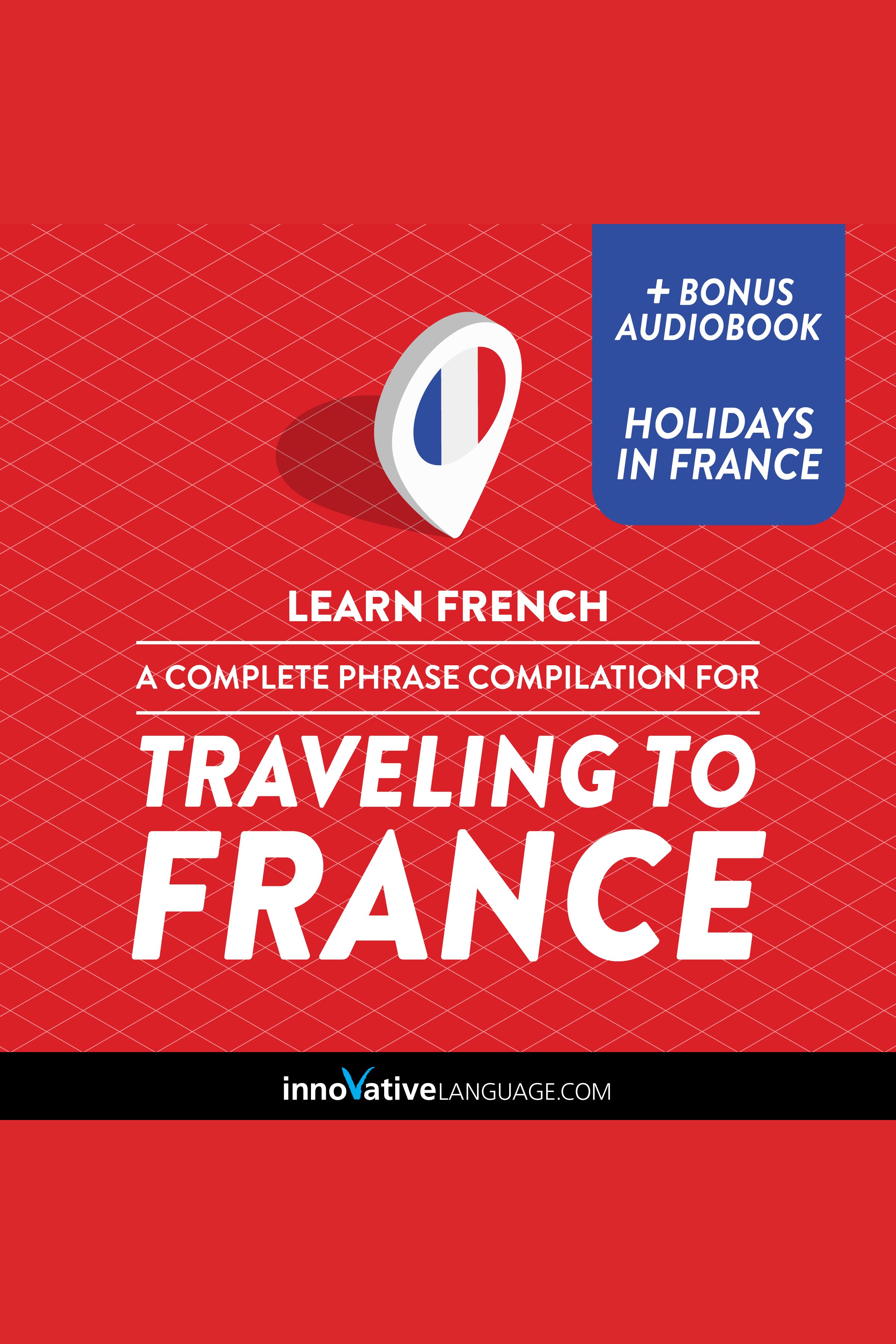 Learn French: A Complete Phrase Compilation for Traveling to France cover image cdn