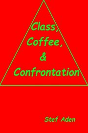 Class, coffee, & confrontation cover image cdn