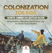 Colonization for kids. Early Settlers, Migration and Colonial Life cover image cdn