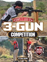 Complete Guide to 3-Gun Competition cover image cdn