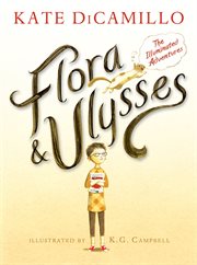 Flora & Ulysses : the illuminated adventures cover image cdn