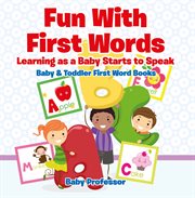 Fun with first words. Learning as a Baby Starts to Speak cover image cdn