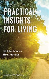 Insights for practical living. 40 Bible Studies from Proverbs cover image cdn