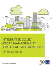 Integrated solid waste management for local governments : a practical guide cover image cdn
