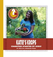 Katie's Krops : charities started by kids! cover image cdn