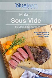 Make it sous vide!. Easy Recipes for Perfect Results Every Time! cover image cdn