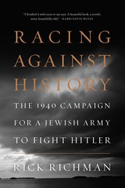 Racing against history : the 1940 campaign for a Jewish army to fight Hitler cover image cdn