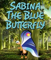 Sabina the blue butterfly. Children's Books and Bedtime Stories For Kids Ages 3-8 for Fun Loving Kids cover image cdn