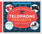 Super simple telephone projects : inspiring & educational science activities cover image cdn