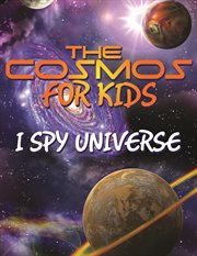 The cosmos for kids : I spy universe cover image cdn