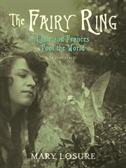 The fairy ring, or, Elsie and Frances fool the world cover image cdn