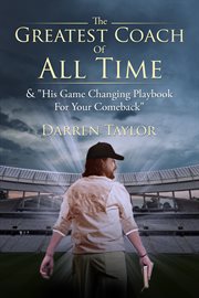 The greatest coach of all time. & "His Game Changing Playbook for Your Comeback" cover image cdn