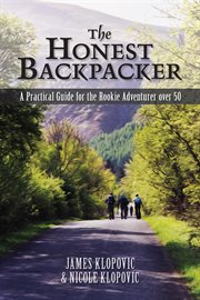 The honest backpacker : a practical guide for the rookie adventurer over 50 cover image cdn