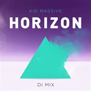 Horizon dj mix (mixed by kid massive) cover image cdn